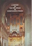 The History of the Pipe Organ of Christchurch Priory