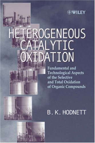 Heterogeneous Catalytic Oxidation: Fundamental and Technological Aspects of the Selective and Total Oxidation of Organic Compounds under Catalysis in The Books Store