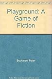 Playground : a game of fiction