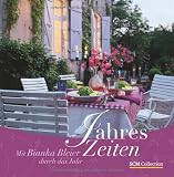 JahresZeiten: Mit Bianka Bleier durch das Jahr - Bianka Bleier