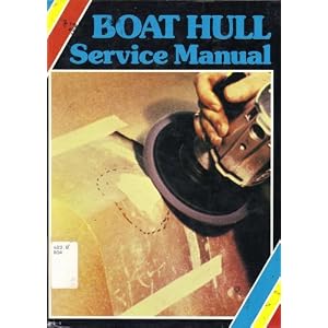 Click here to buy Boat Hull Service Manual: Contains Maintenance and Repair Sections for Aluminum and... by Technical Publication.