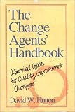 The Change Agents' Handbook: A Survival Guide for Quality Improvement Champions