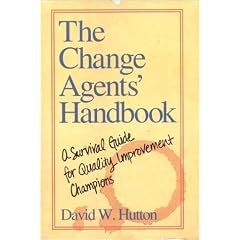 The Change Agents' Handbook: Survival Guide for Quality Improvement Champions