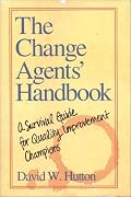 The Change Agents' Handbook: A Survival Guide for Quality Improvement Champions