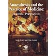 Anesthesia and the Practice of Medicine: Historical Perspectives by Keith Sykes and John Bunker