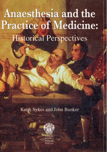 Anesthesia and the Practice of Medicine: Historical Perspectives