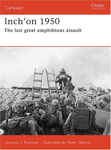 City Travel Guides Discounted  Books : Inch'on 1950: The Last Great Amphibious Assault (Campaign)