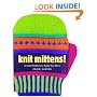 Knit Mittens!: 15 Cool Patterns to Keep You Warm