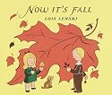 Now It's Fall (Lois Lenski Books)