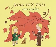 Now It's Fall (Lois Lenski Books)