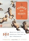 Pennies from Heaven: 101 Meditations for Couples Trying to Get Pregnant