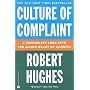 Culture of Complaint: The Fraying of America by Robert Hughes