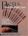Pens from the Wood Lathe: Step-By-Step Instructions for the Wood Turner