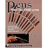 Pens from the Wood Lathe: Step-By-Step Instructions for the Wood Turner