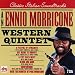 An Ennio Morricone Western Quintet: Over 150 Minutes Of Pure Morricone