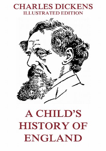 A Child's History Of England: Extended Annotated & Illustrated Edition