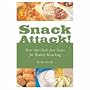 Snack Attack!: Over 150 Guilt-free Treats for Healthy Munching