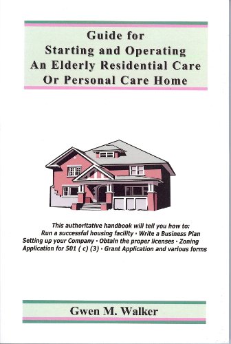 Guide for Starting and Operating an Elderly Residential Care or Personal Care Home