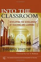 Into the Classroom: Developing the Scholarship of Teaching and Learning