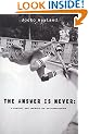 The Answer Is Never: A Skateboarder's History of the World: A History and Memoir of Skateboarding