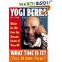 What Time Is It? You Mean Now? : Advice for Life from the Zennest Master of Them All