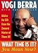 What Time Is It? You Mean Now? : Advice for Life from the Zennest Master of Them All