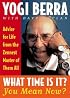 What Time Is It? You Mean Now? : Advice for Life from the Zennest Master of Them All