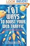 101 Ways to Boost Your Web Traffic: Internet Marketing Made Easier, 3rd Edition