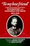 "To My Best Friend": Correspondence between Tchaikovsky and Nadezhda von Meck, 1876-1878