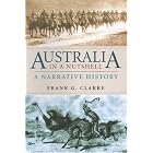 Australia in a Nutshell: A Narrative History by  Frank G. Clarke