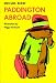 Paddington Abroad (Paddington Bear) by Michael Bond