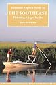 Saltwater Angler's Guide to the Southeast: Flyfishing and Light Tackle in the Carolinas and Georgia (Saltwater Angler's Guide Series)