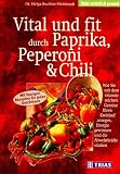 Produkt-Bild: Vital und fit durch Paprika, Peperoni und Chili