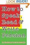 How to Speak, Read & Write Persian [W...
