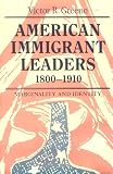 American Immigrant Leaders, 1800-1910 : Marginality And  Identity