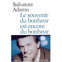 Le souvenir du bonheur est encore du bonheur