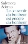 Le souvenir du bonheur est encore du bonheur