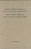 Being Versus Word in Paul Tillich's Theology? Proceedings of the Vii. International Symposium, Held in Frankfurt/Main, 1998 (Theologische bibliothek (Theologische Bibliothek Topelmann)