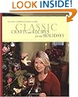 Classic Crafts and Recipes for the Holidays: Christmas with Martha Stewart Living
