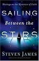 Sailing Between the Stars: Musings on the Mysteries of Faith