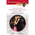 Innocent Mistress, Royal Wife (Harlequin Presents Extra: Royal and Ruthless) by Robyn Donald