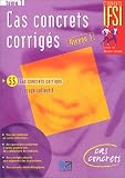 Cas concrets corrig�s, niveau 1, tome 1