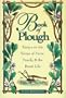 Book of Plough: Essays on the Virtue of Farm, Family & the Rural Life