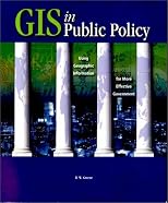 GIS in Public Policy: Using Geographic Information for More Effective Government