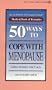 50 Ways to Cope with Menopause (Medical Book of Remedies)
