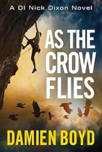 As the Crow Flies (The DI Nick Dixon Crime Series Book 1)