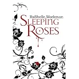 Sleeping Roses (Dead Roses) ~ RaShelle Workman