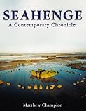 Seahenge : a contemporary chronicle