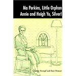 Ma Perkins, Little Orphan Annie and Heigh Yo, Silver book cover