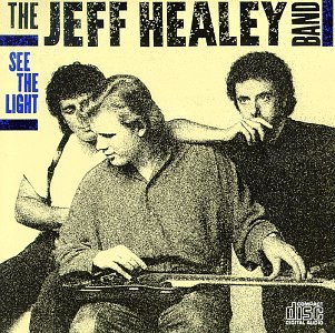Jeff Healey Band - Playlist The Very Best Of The Jeff Healey Band - Zortam Music